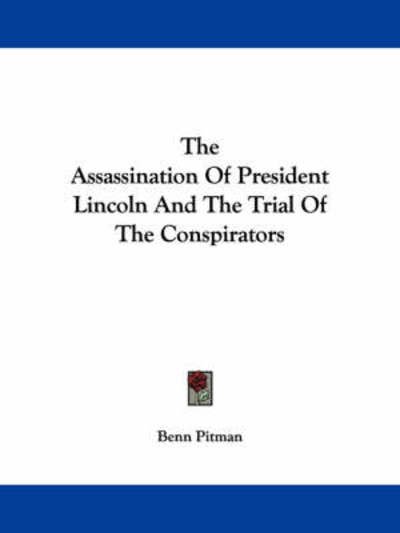 Cover for Benn Pitman · The Assassination of President Lincoln and the Trial of the Conspirators (Paperback Book) (2007)