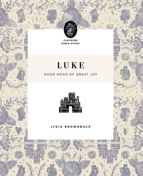 Cover for Lydia Brownback · Luke: Good News of Great Joy - Flourish Bible Study (Pocketbok) (2021)