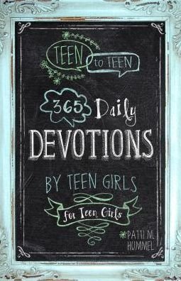 Cover for Patti M Hummel · Teen to Teen: 365 Daily Devotions by Teen Girls for Teen Girls (Hardcover Book) (2013)