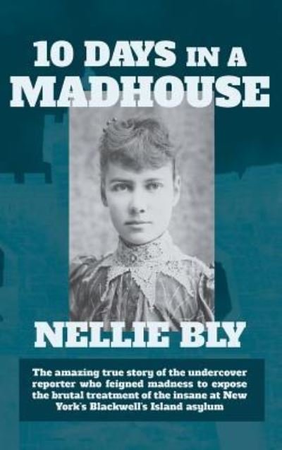 Cover for Nellie Bly · Ten Days in a Madhouse (Hardcover bog) (2013)