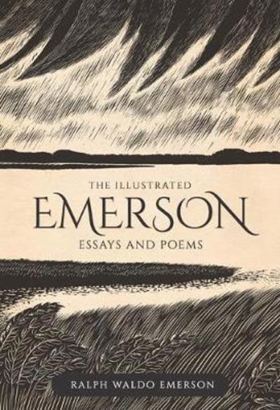 Cover for Ralph Waldo Emerson · The Illustrated Emerson: Essays and Poems - Illustrated Classic Editions (Hardcover Book) (2018)