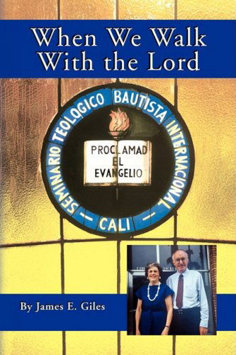 Cover for James E. Giles · When We Walk with the Lord (Hardcover Book) (2009)