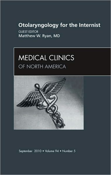 Cover for Matt Ryan · Otolaryngology for the Internist, An Issue of Medical Clinics of North America - The Clinics: Internal Medicine (Gebundenes Buch) (2010)