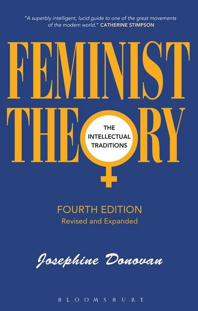 Cover for Donovan, Professor Josephine (University of Maine, USA) · Feminist Theory, Fourth Edition: The Intellectual Traditions (Hardcover Book) (2012)