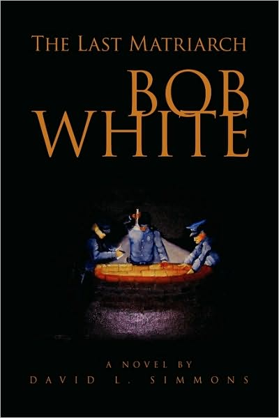 Cover for David L Simmons · Bob White (Hardcover Book) (2009)