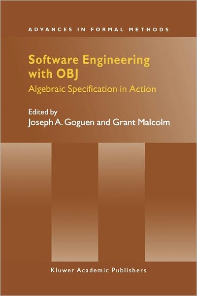 Cover for Joseph a Goguen · Software Engineering with Obj - Advances in Formal Methods (Paperback Book) [Softcover Reprint of the Original 1st Ed. 2000 edition] (2010)