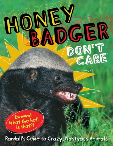 Cover for Randall · Honey Badger Don't Care: Randall's Guide to Crazy Nastyass Animals (Hardcover Book) (2012)