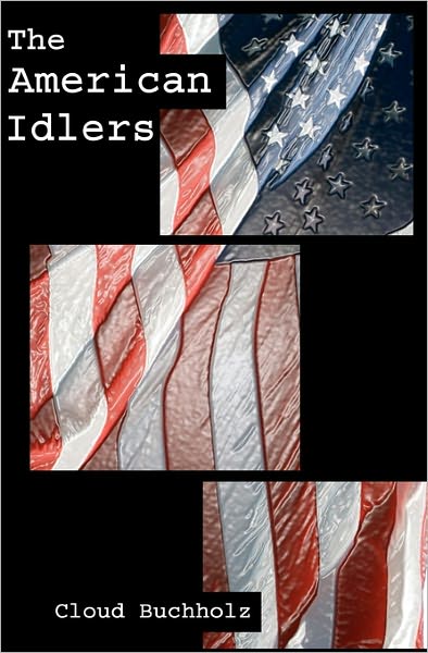 Cover for Cloud Buchholz · The American Idlers (Paperback Book) (2010)