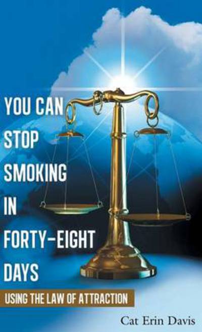 Cover for Cat Erin Davis · You Can Stop Smoking in Forty-eight Days: Using the Law of Attraction (Hardcover bog) (2014)