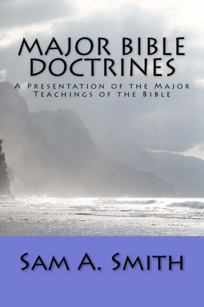 Cover for Sam a Smith · Major Bible Doctrines (Print) (Paperback Bog) (2010)