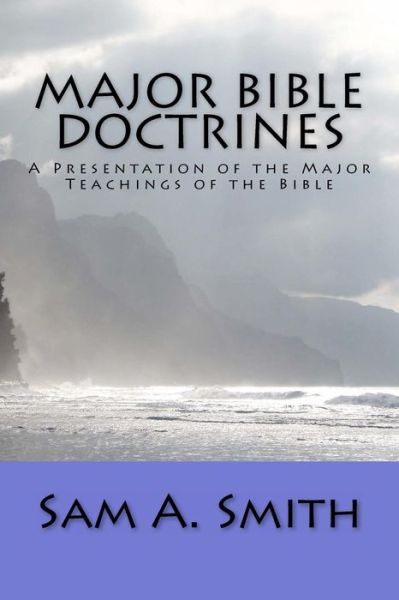 Cover for Sam a Smith · Major Bible Doctrines (Print) (Paperback Bog) (2010)