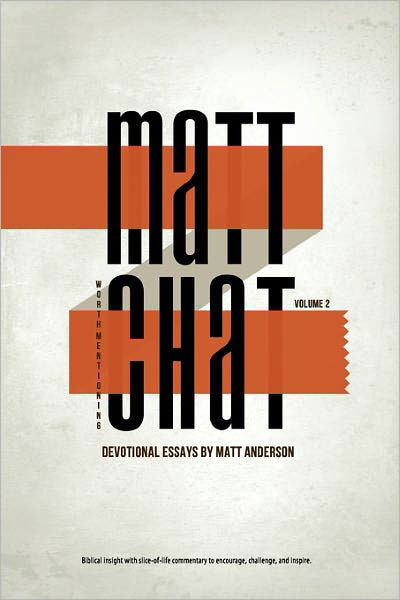 Matt Chat Volume 2 - Matt Anderson - Libros - Createspace - 9781453759653 - 27 de diciembre de 2010