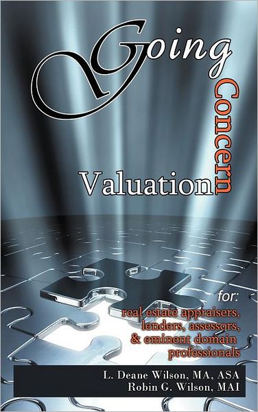 Cover for L Deane Wilson Ma Asa · Going Concern Valuation: for Real Estate Appraisers, Lenders, Assessors, and Eminent Domain (Gebundenes Buch) (2012)