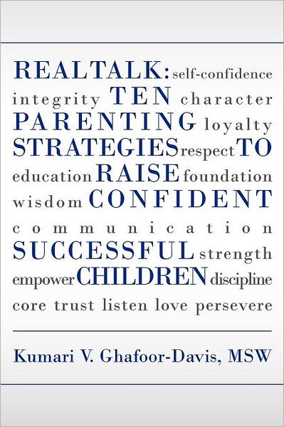 Cover for Kumari Ghafoor-davis · Real Talk: Ten Parenting Strategies to Raise Confident Successful Children (Paperback Bog) (2011)