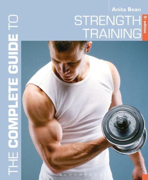Cover for Anita Bean · The Complete Guide to Strength Training 5th edition - Complete Guides (Paperback Bog) (2015)