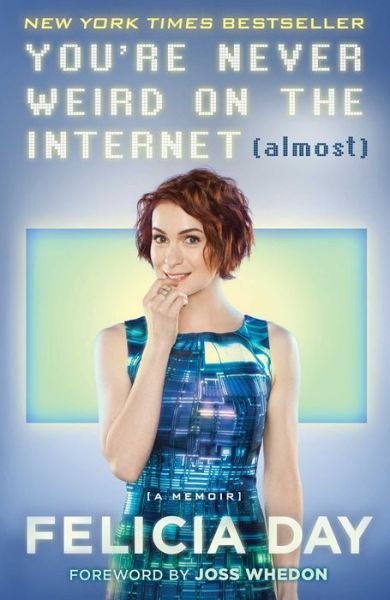 Cover for Day · You're Never Weird on the Internet (Book) (2015)