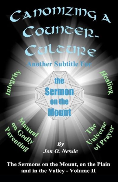 Cover for Rev Jon O Nessle · Canonizing a Counter-culture - Another Subtitle for the Sermon on the Mount: the Sermons on the Mount (Paperback Book) (2012)