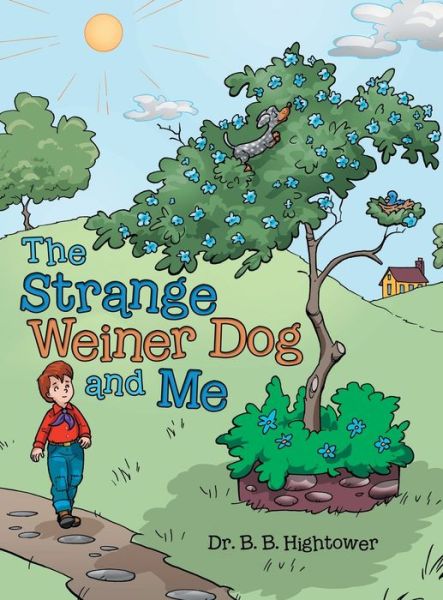 Cover for Dr B B Hightower · The Strange Weiner Dog and Me (Hardcover Book) (2019)