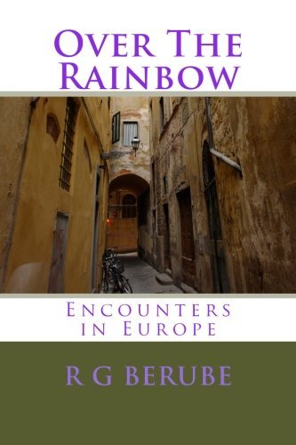 Cover for R G Berube · Over the Rainbow: Encounters in Europe (Pocketbok) (2013)