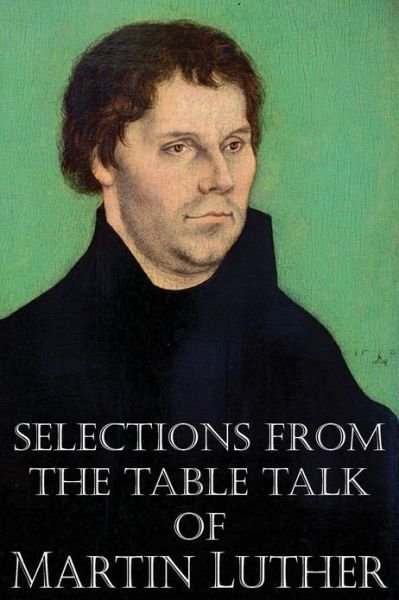Cover for Martin Luther · Selections from the Table Talk of Martin Luther (Paperback Book) (2013)