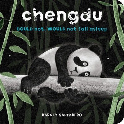 Cover for Barney Saltzberg · Chengdu Could Not, Would Not, Fall Asleep (Board book) (2017)