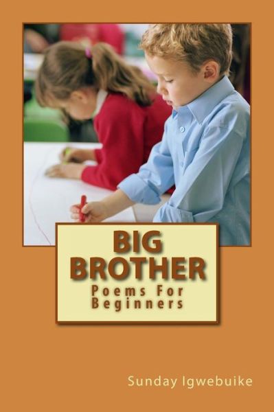 Cover for Sunday Igwebuike · Big Brother: Poems for Beginners (Paperback Book) (2013)