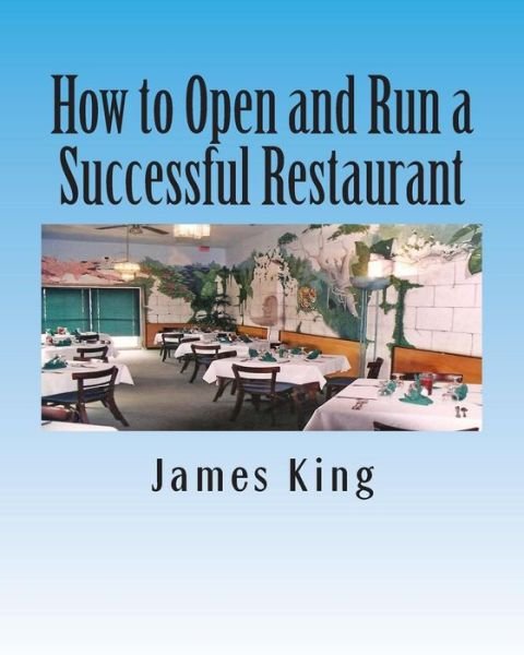 Cover for James King · How to Open and Run a Successful Restaurant (Paperback Book) (2013)
