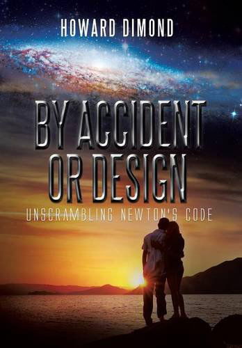 Cover for Howard Dimond · By Accident or Design: Unscrambling Newton's Code (Hardcover Book) (2014)