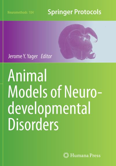 Cover for Animal Models of Neurodevelopmental Disorders - Neuromethods (Paperback Book) [Softcover reprint of the original 1st ed. 2015 edition] (2016)