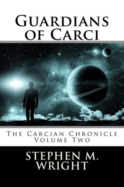 Cover for Wright Stephen M Wright · Guardians of Carci - The Carcian Chronicle (Paperback Book) (2014)