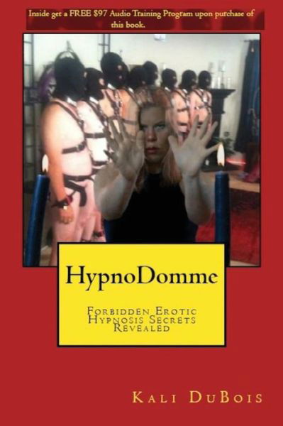 Cover for Kali Dubois · Hypndomme: Forbidden Erotic Hypnosis Secrets Revealed (Pocketbok) (2014)