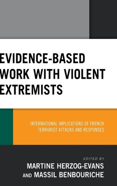 Cover for Martin Herzog-evans · Evidence-Based Work with Violent Extremists: International Implications of French Terrorist Attacks and Responses (Hardcover Book) (2019)