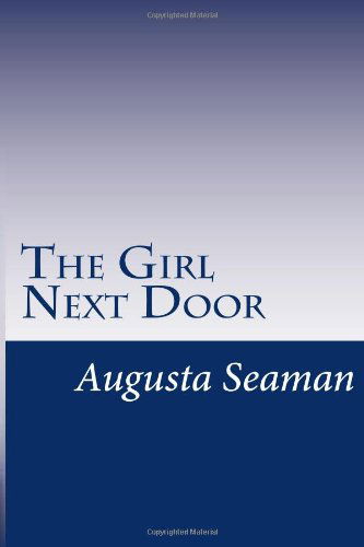 Cover for Augusta Huiell Seaman · The Girl Next Door (Paperback Book) (2014)