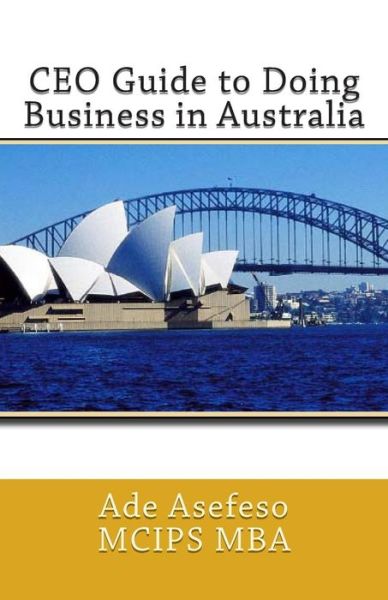 Cover for Ade Asefeso Mcips Mba · Ceo Guide to Doing Business in Australia (Paperback Book) (2014)