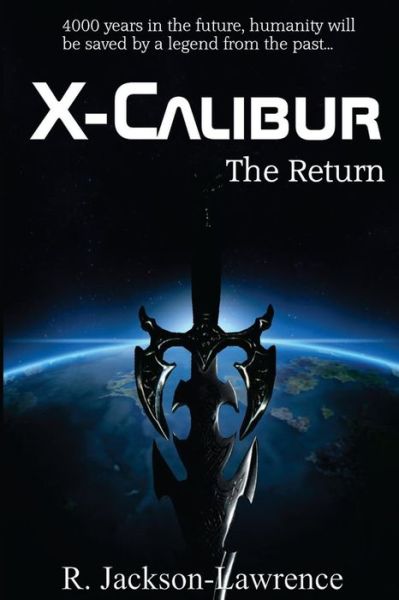 Cover for R Jackson-lawrence · X-calibur: the Return (Paperback Book) (2014)