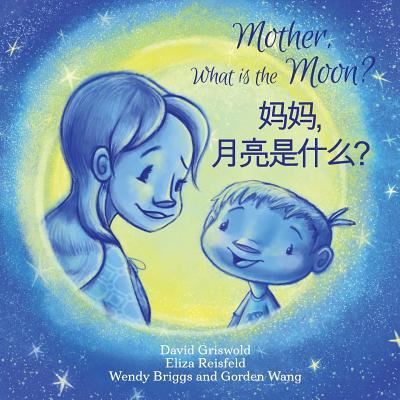 Cover for Wendy Briggs · Mother, What is the Moon? - Bilingual English Mandarin (Taschenbuch) (2015)