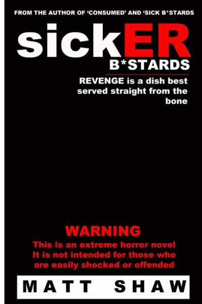 Cover for Matt Shaw · Sicker B*stards: a Novel of Extreme Sex and Horror (Paperback Book) (2014)