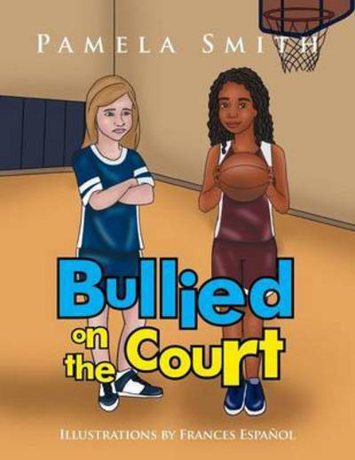 Cover for Pamela Smith · Bullied on the Court (Paperback Book) (2015)