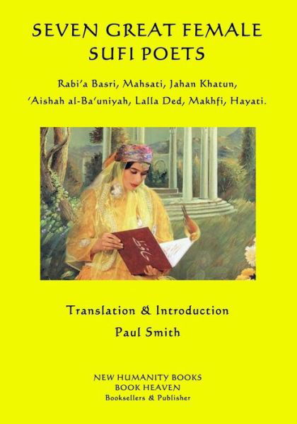 Cover for Paul Smith · Seven Great Female Sufi Poets: Rabi?a Basri, Mahsati, Jahan Khatun, ?aishah Al-ba?uniyah, Lalla Ded, Makhfi, Hayati. (Paperback Book) (2014)