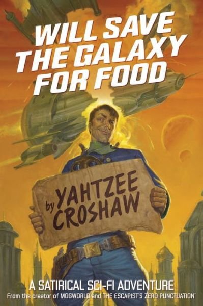 Cover for Yahtzee Croshaw · Will Save the Galaxy for Food (Taschenbuch) (2017)