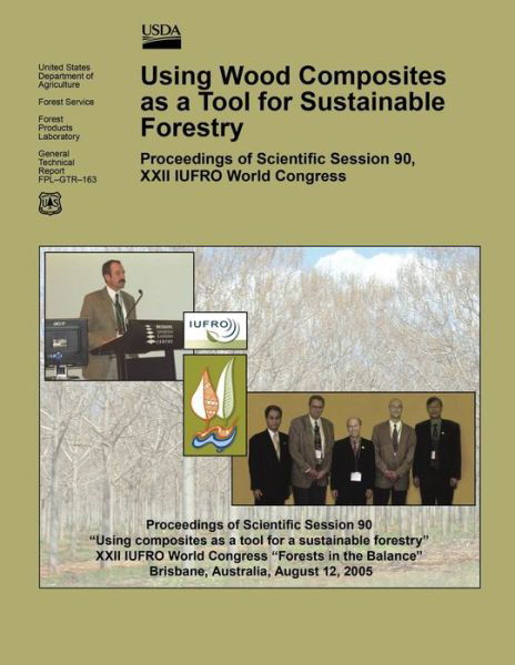 Cover for United States Department of Agriculture · Using Wood Composites As a Tool for Sustainable Forestry: Proceedings of Scientific Session 90, Xxii Iufro World Congress (Paperback Book) (2015)