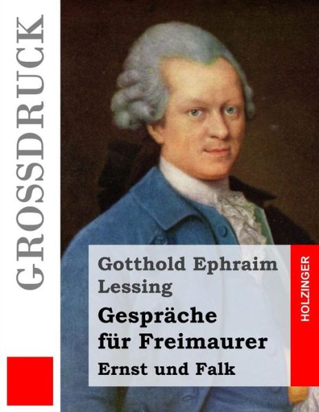 Cover for Gotthold Ephraim Lessing · Gesprache Fur Freimaurer (Grossdruck): Ernst Und Falk (Pocketbok) (2015)