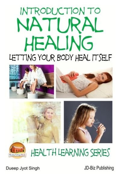 Cover for Dueep Jyot Singh · Introduction to Natural Healing - Letting Your Body Heal Itself (Paperback Book) (2015)