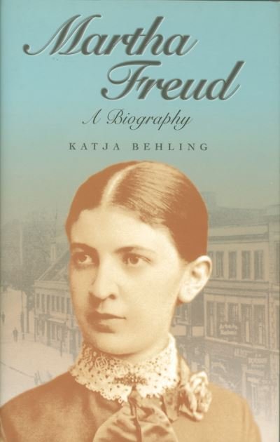 Cover for Katja Behling · Martha Freud: A Biography - Key Concepts (Pocketbok) (2023)