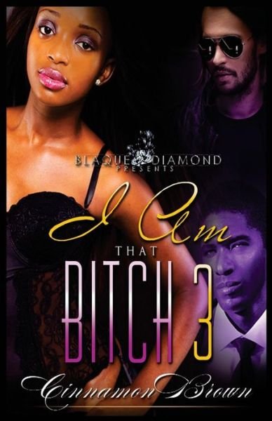 Cover for Cinnamon Brown · I Am That Bitch 3 (Paperback Book) (2015)