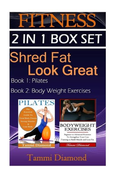 Cover for Tammi Diamond · Pilates and Bodyweight Exercises: 2-in-1 Fitness Box Set: Shred Fat, Look Great (Paperback Book) (2015)