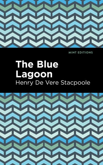 Cover for Henry De Vere Stacpoole · The Blue Lagoon - Mint Editions (Gebundenes Buch) (2022)