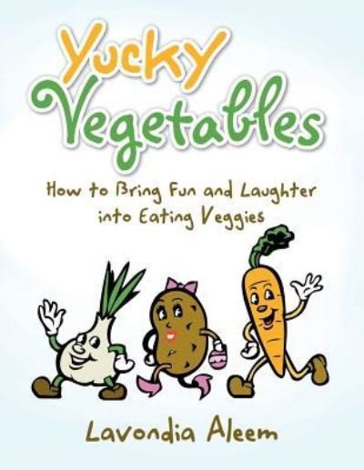 Cover for Lavondia Aleem · Yucky Vegetables (Pocketbok) (2016)