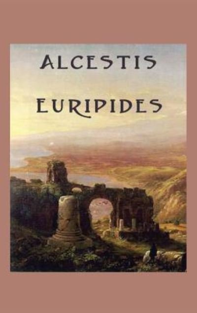Cover for Euripides · Alcestis (Hardcover Book) (2018)