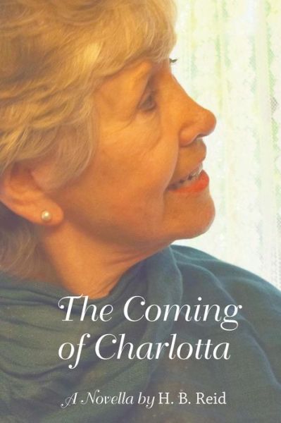 Cover for H B Reid · The Coming of Charlotta (Paperback Book) (2015)